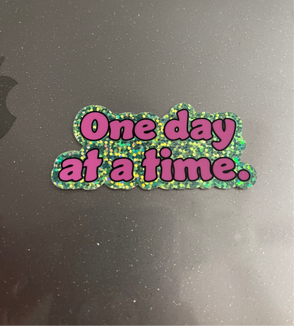 One Day At A Time Glitter Sticker