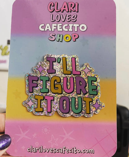 I'll Figure It Out Glitter Sticker