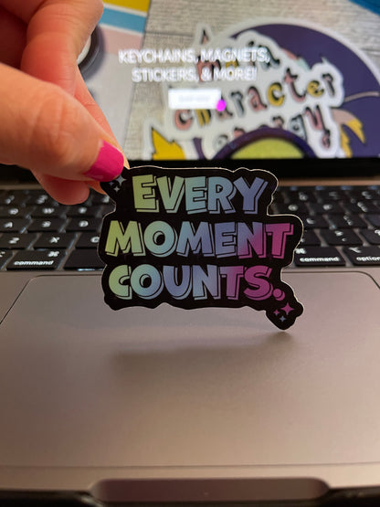 Every Moment Counts Sticker