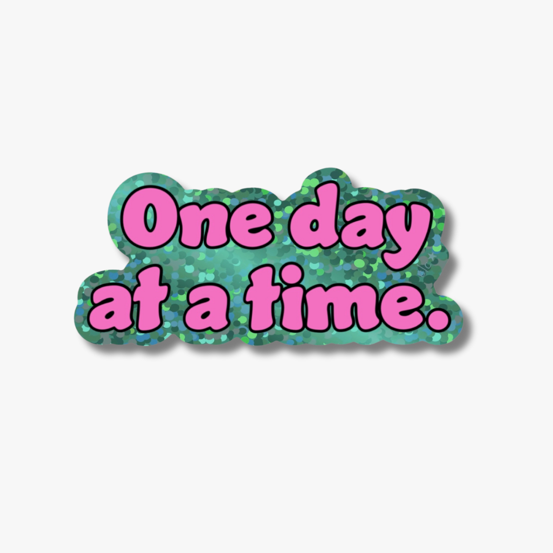 One Day At A Time Glitter Sticker