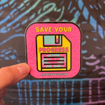 Save Your Progress Sticker