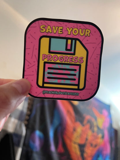 Save Your Progress Sticker