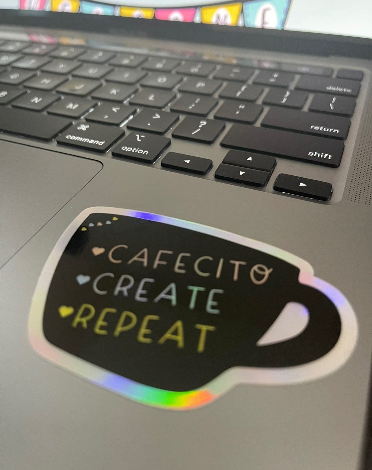 Cafecito, Create, & Repeat Holographic Sticker