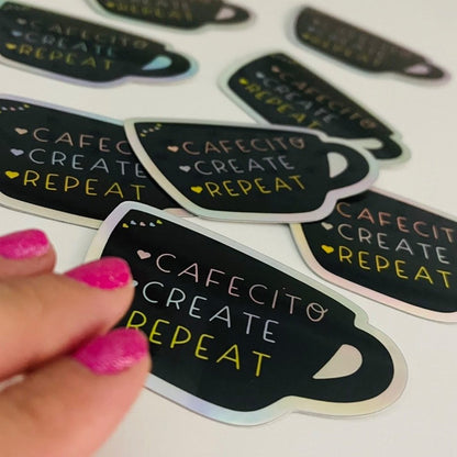 Cafecito, Create, & Repeat Holographic Sticker