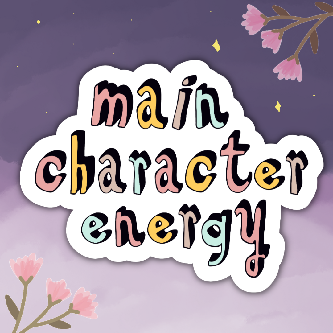 Main Character Energy Sticker